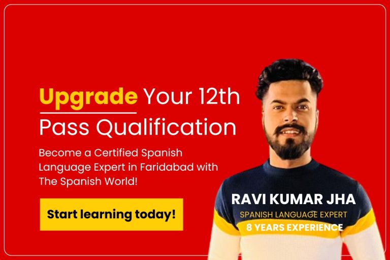 Upgrade Your 12th Pass Qualification: Become a Certified Spanish Language Expert in Faridabad!
