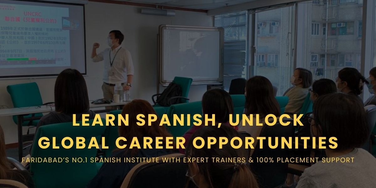 The Spanish World – Best Spanish Language Institute in Faridabad for Career Growth and Global Opportunities